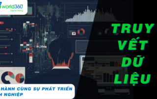 VUA HỆ THỐNG: TRUY VẾT DỮ LIỆU – GIẢM SAI SÓT