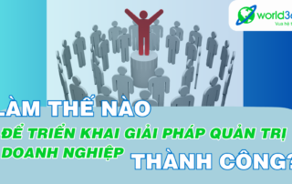 Làm thế nào để triển khai giải pháp quản trị doanh nghiệp thành công?