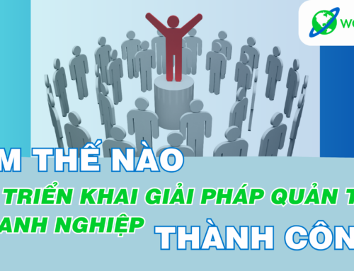 Làm thế nào để triển khai giải pháp quản trị doanh nghiệp thành công?