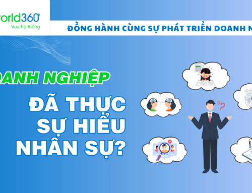 Vua hệ thống: Doanh nghiệp đã thực sự hiểu nhân sự của mình chưa?