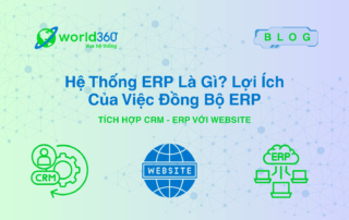 Hệ Thống ERP Là Gì? Lợi Ích Của Việc Đồng Bộ ERP