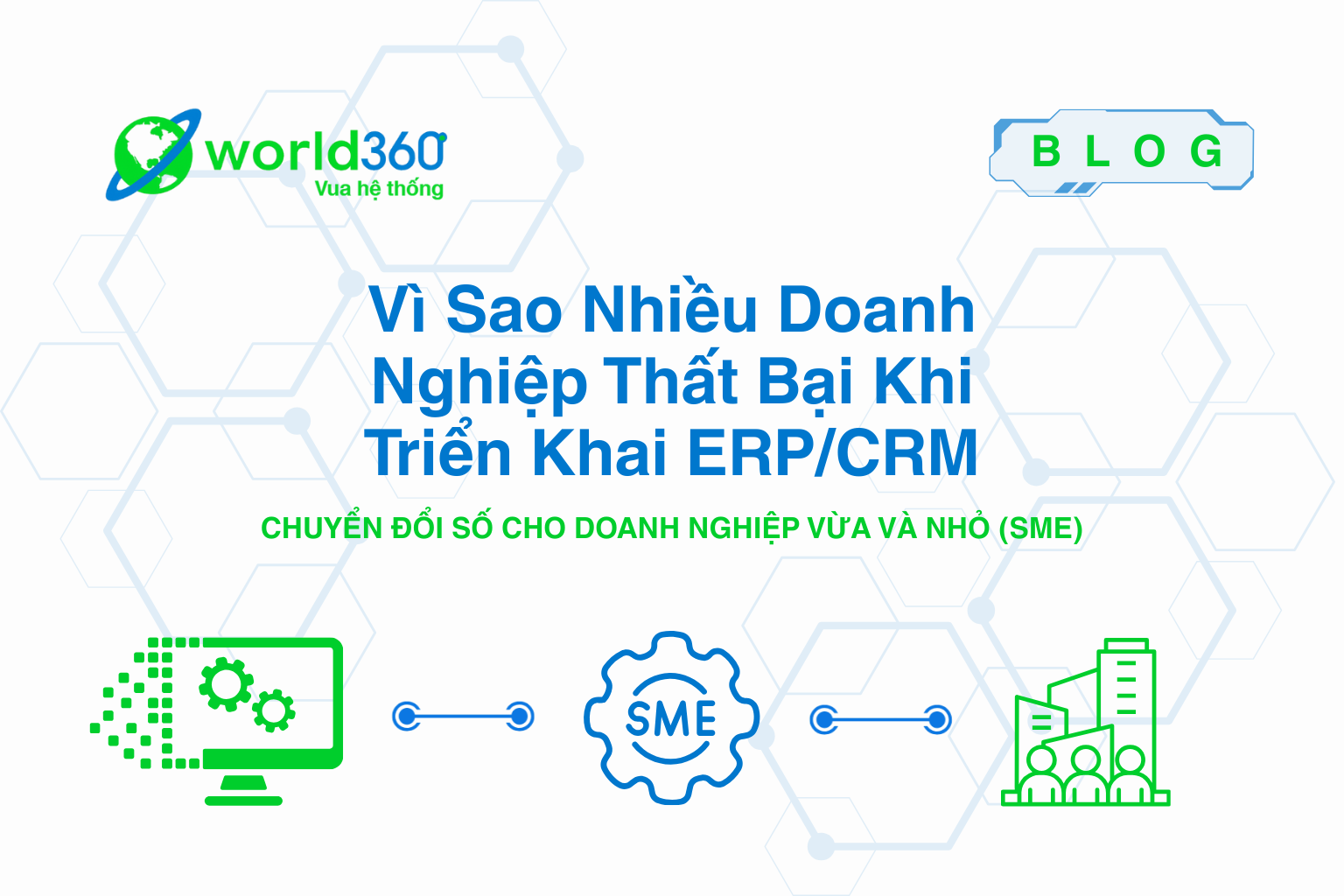 Vì Sao Nhiều Doanh Nghiệp Thất Bại Khi Triển Khai ERP/CRM