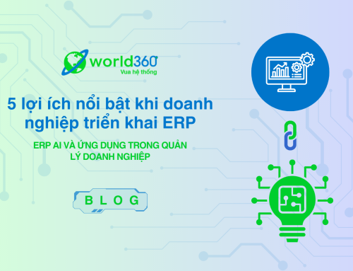 5 lợi ích nổi bật khi doanh nghiệp triển khai ERP